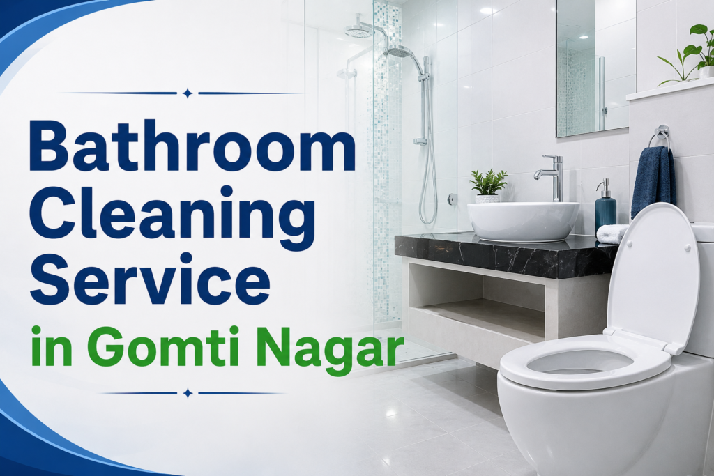 bathroom cleaning service in gomti nagar